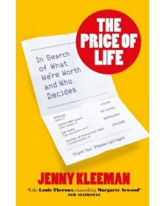 The Price of Life : In Search of What We're Worth and Who Decides